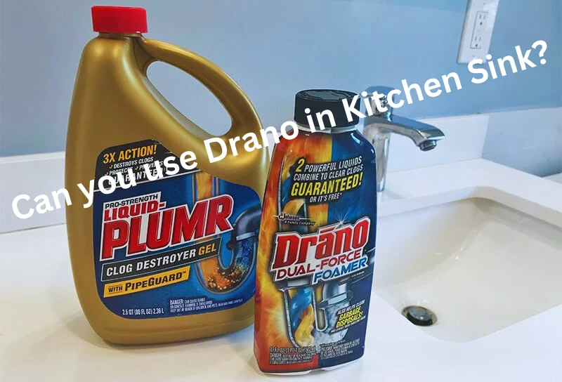 Can you use Drano in kitchen sink, kitchen sink product, use of drano in kitchen sink